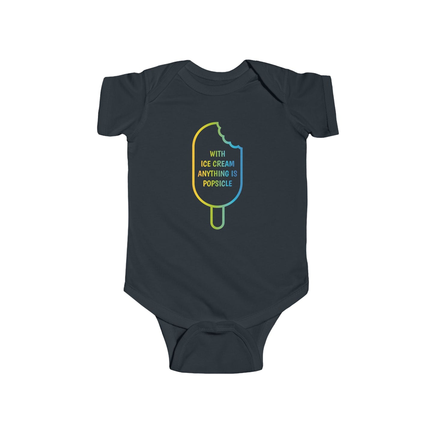 Cute Ice Cream Bodysuit for Infants - "With Ice Cream Anything Is Popsicle"
